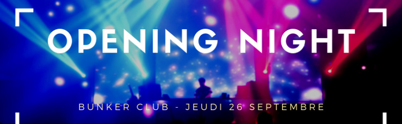 Student Break : OPENING NIGHT - Jeudi 26 Septembre - BUNKER Club