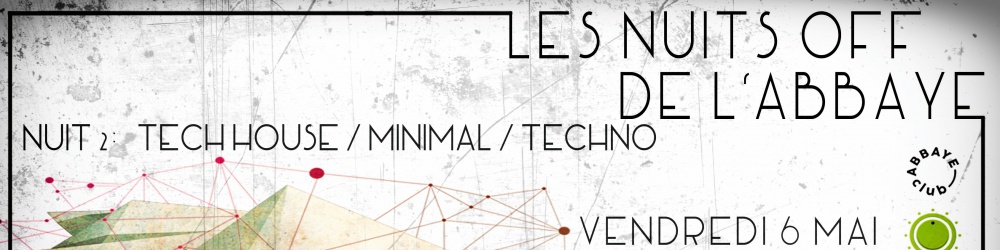 Les Nuits OFF de L'ABBAYE n°2 (Tech House / Techno / Minimal)