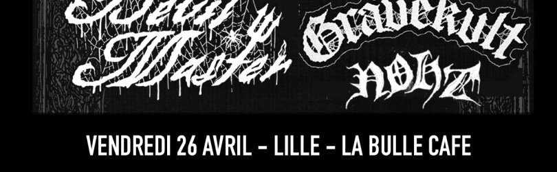 Devil Master + Gravekvlt + Nohz // Lille, La Bulle Café