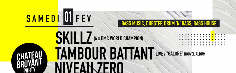 Château Bruyant Party : Skillz + Tambour Battant + Niveau Zero + YYVNG