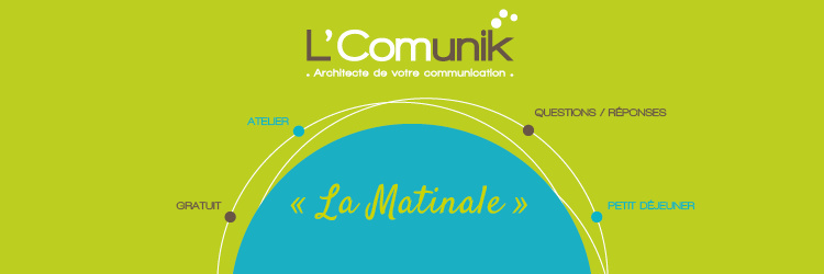 Matinale L'Comunik : Stratégie Web Marketing, comment procéder ?
