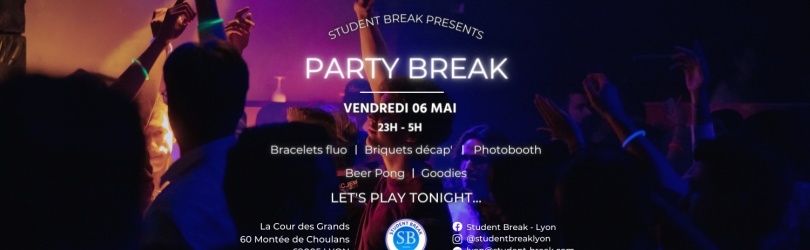 Party BREAK - Vendredi 06 Mai - Cour des Grands