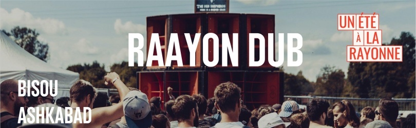 RAAYON DUB [ Fabasstone · Ashkabad · Bisou · Dub Traveller ]