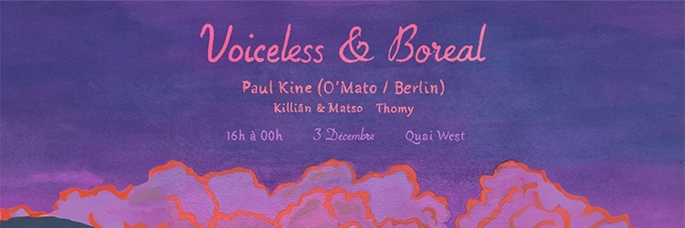 Boreal & Voiceless w. Paul Kine . Quai West
