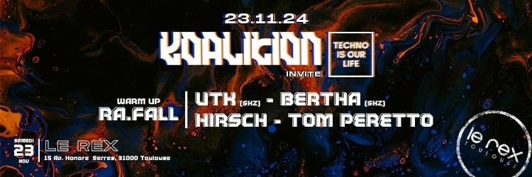 KOALITION INVITE TECHNO IS OUR LIFE W/ UTK, Bertha, Hirsch, Tom Peretto, Ra. Fall