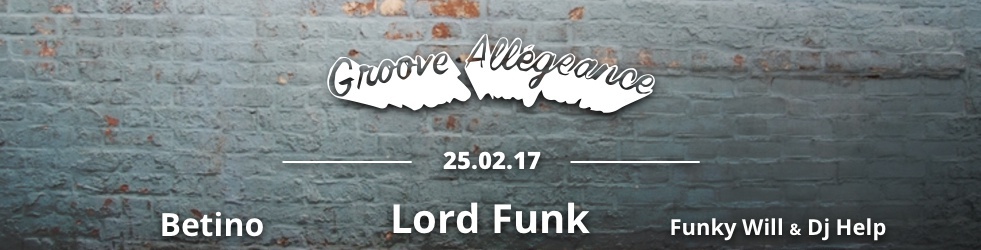 Groove Allégeance _ Lord Funk _ Betino _ FunkyWill & Help