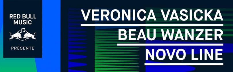 Red Bull Music présente Veronica Vasicka, Beau Wanzer, Novo Line