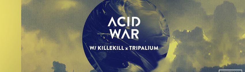 ACID WAR by Newtrack W/ KilleKill x Tripalium