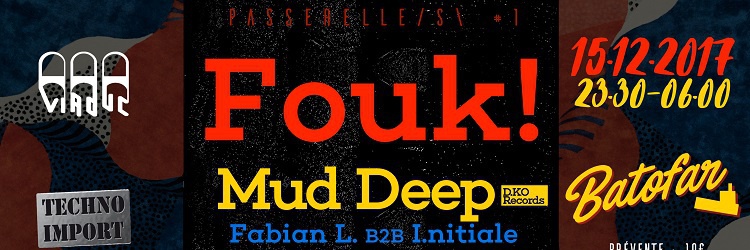 Passerelle/s\ : Fouk • Mud Deep • Fabian.L & I.nitiale • Viaduc