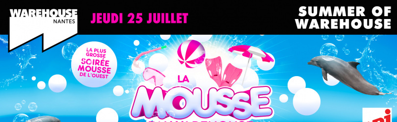 La Mousse - Warehouse Nantes / Gratuit avant 00h30 !