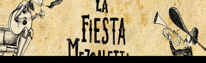 La Fiesta Mezcaletti #4