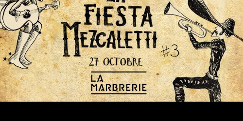 Fiesta Mescaletti #3 - Famiglia Rubinetti & El Mariachi Mezcal