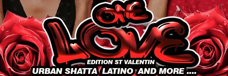 ONE LOVE (ST VALENTIN) - ONE CLUB  (SAM  17 fev)