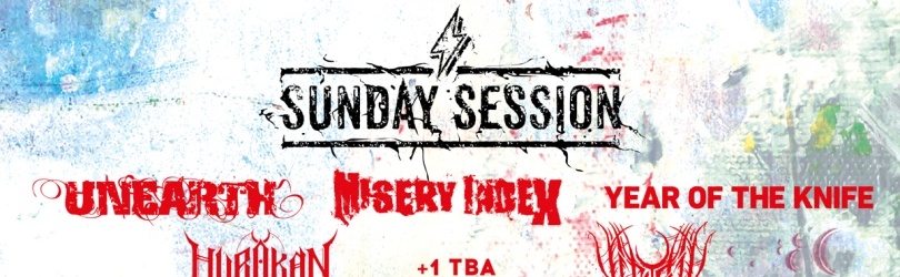 Sunday Session w/ UNEARTH + MISERY INDEX + YEAR OF THE KNIFE + LEACH + TURBID NORTH + HURAKAN + VIRGIL