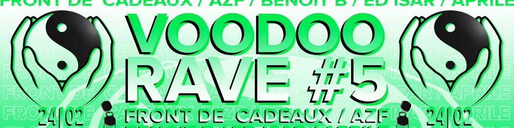 Voodoo Rave #5 ☯ Front de Cadeaux AZF Benoit B Ed Isar & Aprile