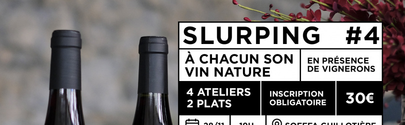 SLURPING#4 : À chacun son vin nature