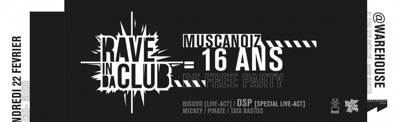Rave In Da Club - Muscanoiz fête 16ans de Rave