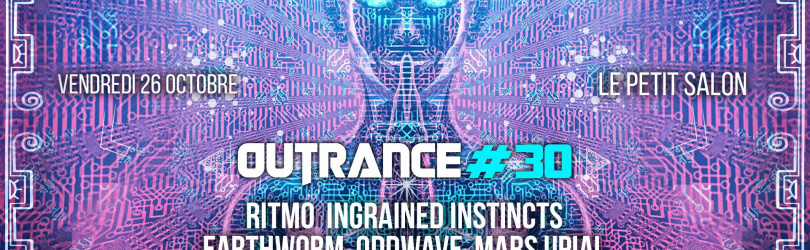 Outrance #30 ॐ Ritmo • Ingrained Instincts • Earthworm • OddWave