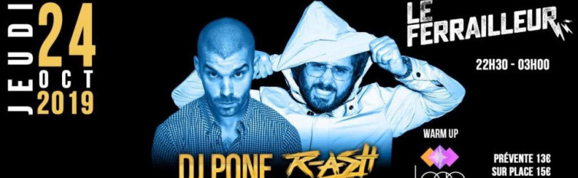 DJ PONE & R-ASH (DJs Officels NTM) au FERRAILLEUR JEUDI 24 0ctobre