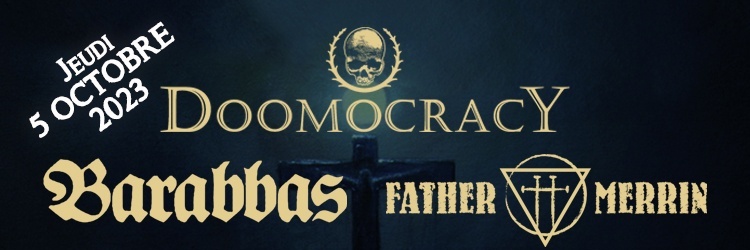 Doomocracy, Barabbas & Father Merrin ■ Le Klub / Paris