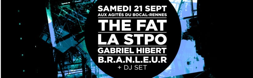 La STPO // The Fat // Gabriel Hibert // B.R.A.N.L.E.U.R. + DJ set