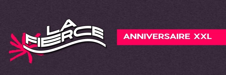 LA FIERCE ANNIVERSAIRE XXL
