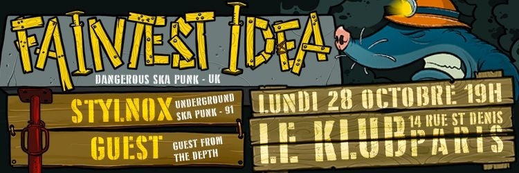 FAINTEST IDEA + STYLNOX + guests @ Le Klub