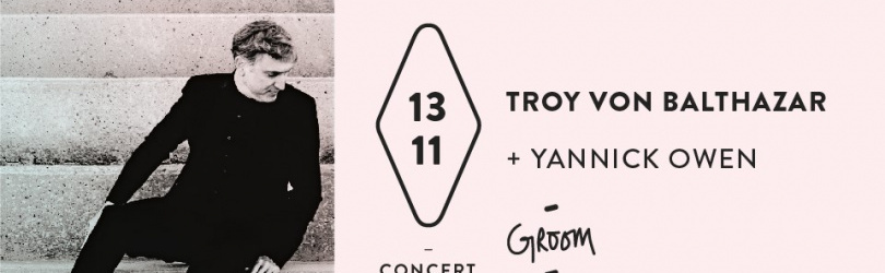 Troy von Balthazar + Yannick Owen au Groom